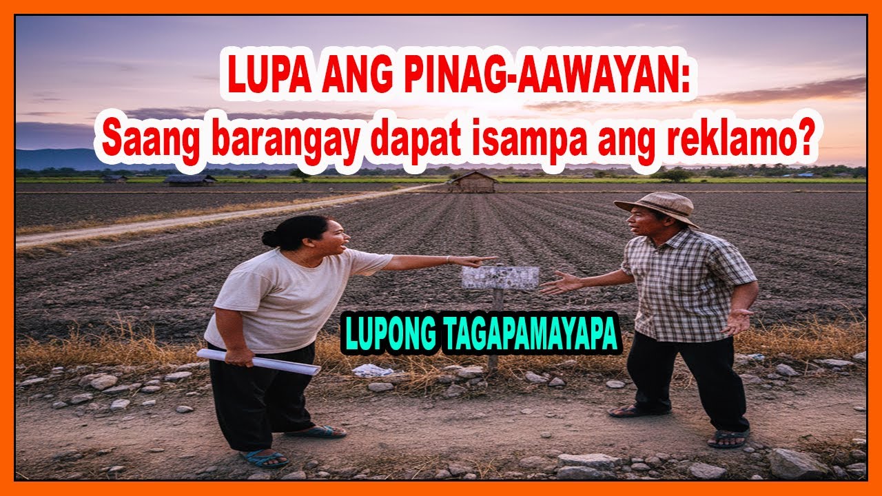 SAANG BARANGAY DAPAT ISAMPA ANG REKLAMO? #KatarungangPambarangayLaw #LupongTagapamayapa