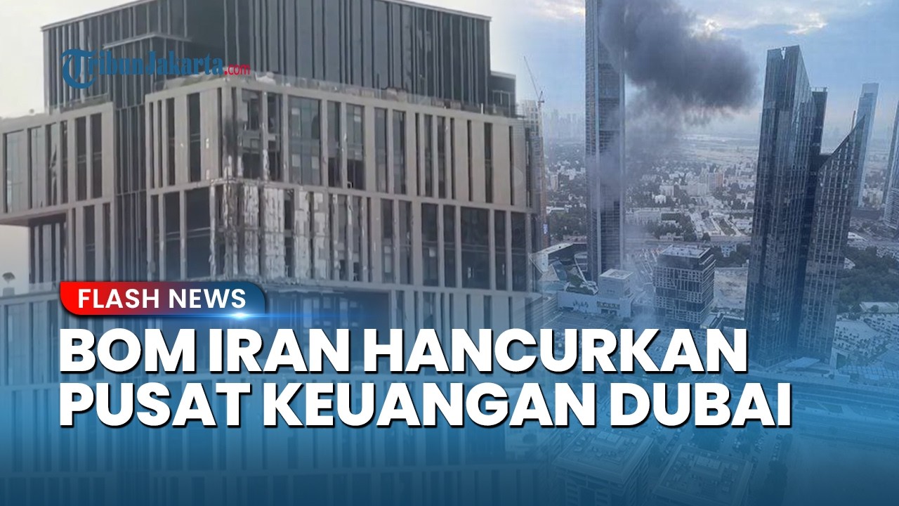 Pusat Keuangan Dubai Lumpuh! Gedung Pencakar Langit Hancur Dibom Iran