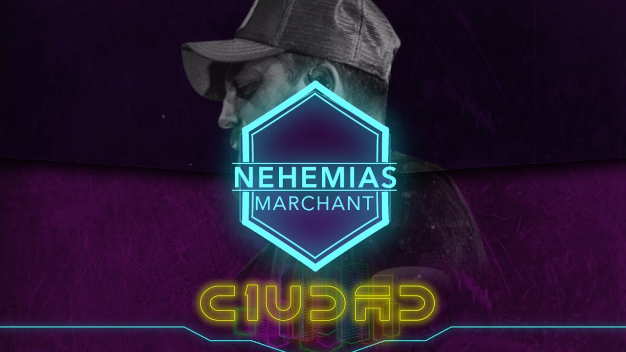 Nehemias Marchant - UNA CIUDAD (Lyrics)