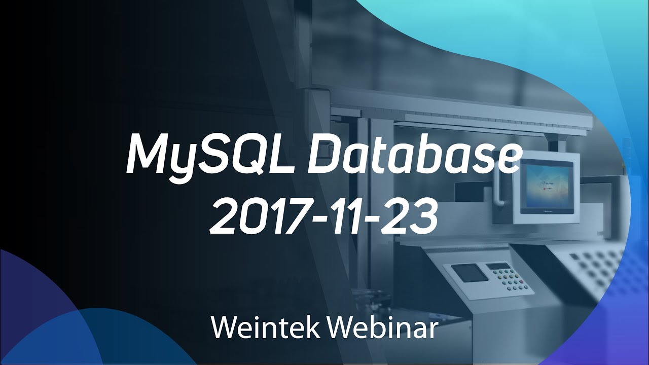 Weintek Webinar 2017-11-23: MySQL Database