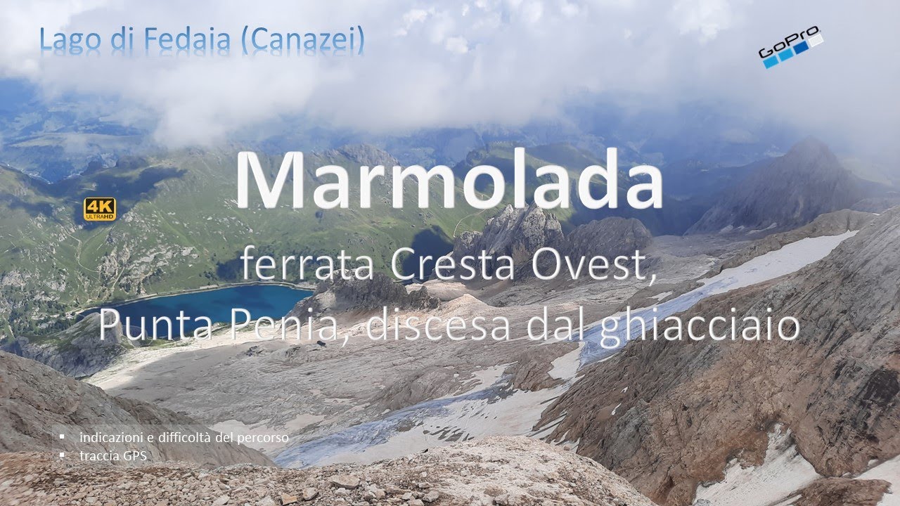 Marmolada: Lago di Fedaia, ferrata Cresta Ovest, Punta Penia, discesa dal ghiacciaio