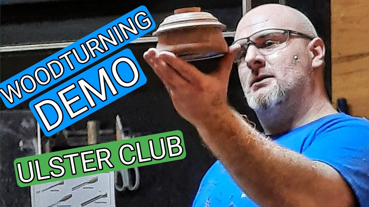 Demostrations At Ulster Woodturning Club 