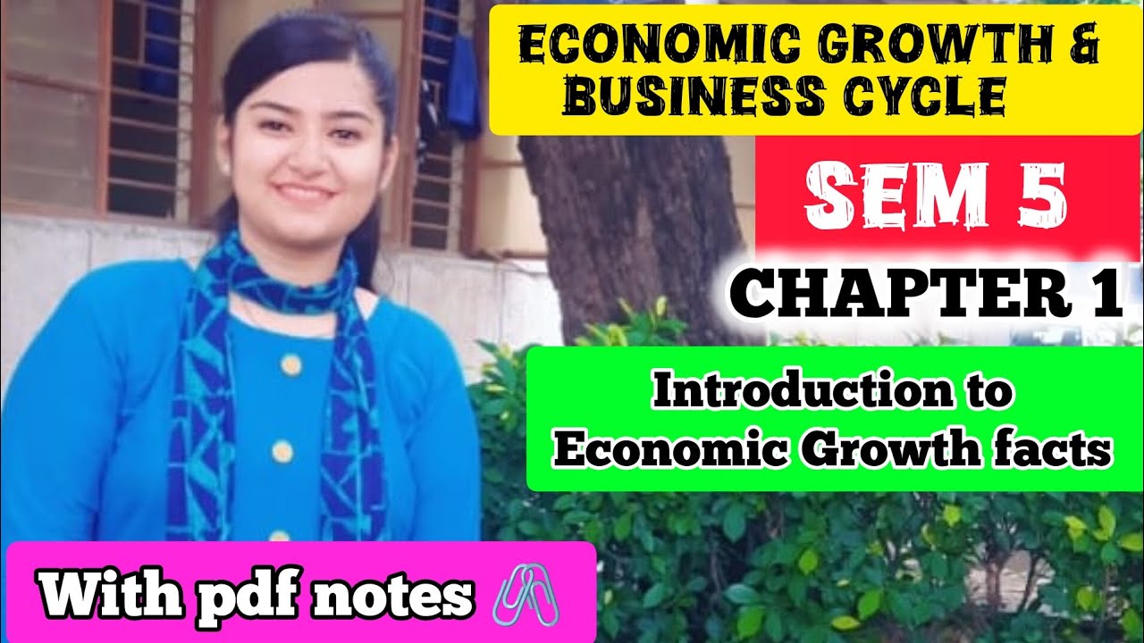 Economic growth & Business cycle Chapter 1 intro. to economic growth facts|Unit 1 Lecture one shot🔥