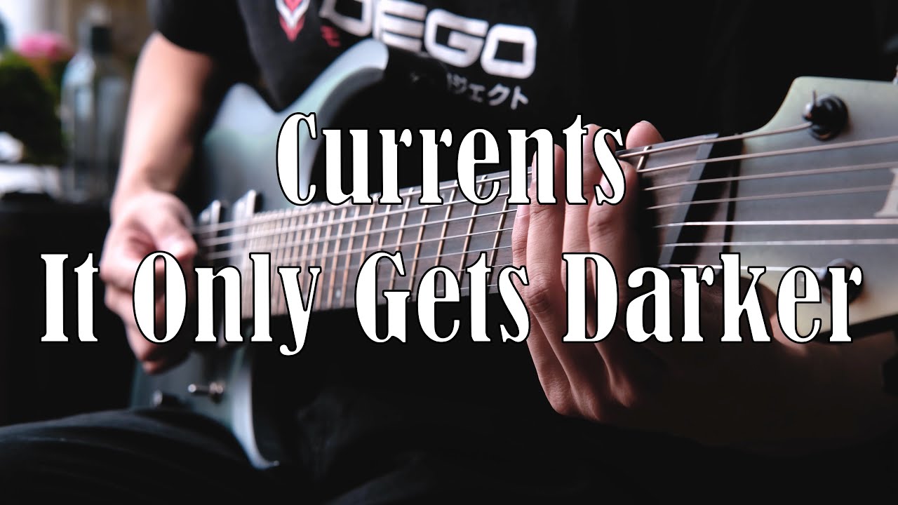 Currents - It Only Gets Darker (Guitar Cover)