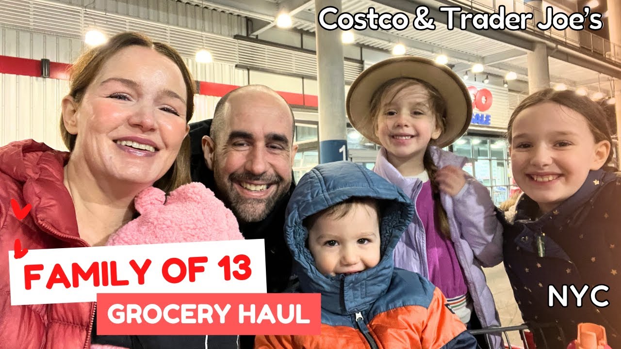 FAMILY 0F 13 - GROCERY HAUL 🍅🥑 NYC 🗽 COSTCO & TRADER JOE'S
