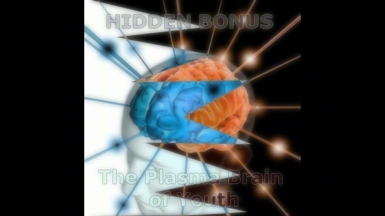 The Plasma Brain of Youth  + A more powerful version.