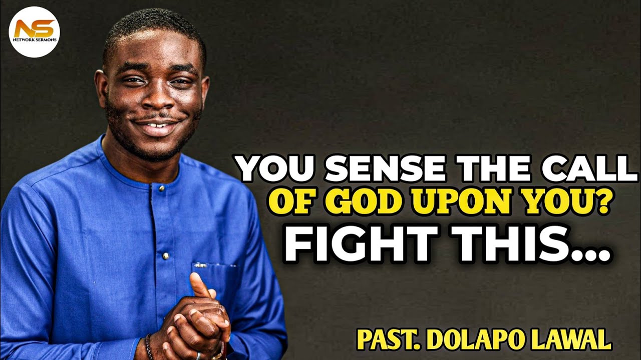 If you sense the call of God upon you do this ||  Pst. Dolapo lawal