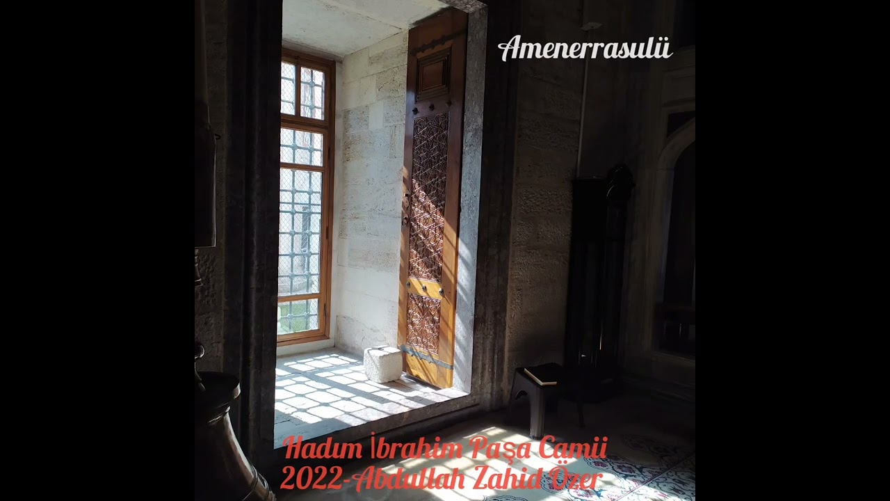 Amenerrasul&uuml;-2022-H&acirc;dım İbrahim Paşa Camii- AZ.&Ouml;Zer