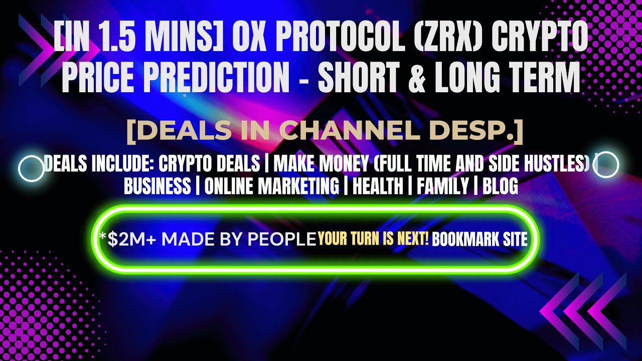 [In 1.5 mins] 0x Protocol (ZRX) Crypto Price Prediction &ndash; Short & Long Term [Crypto Deals In Desp.]