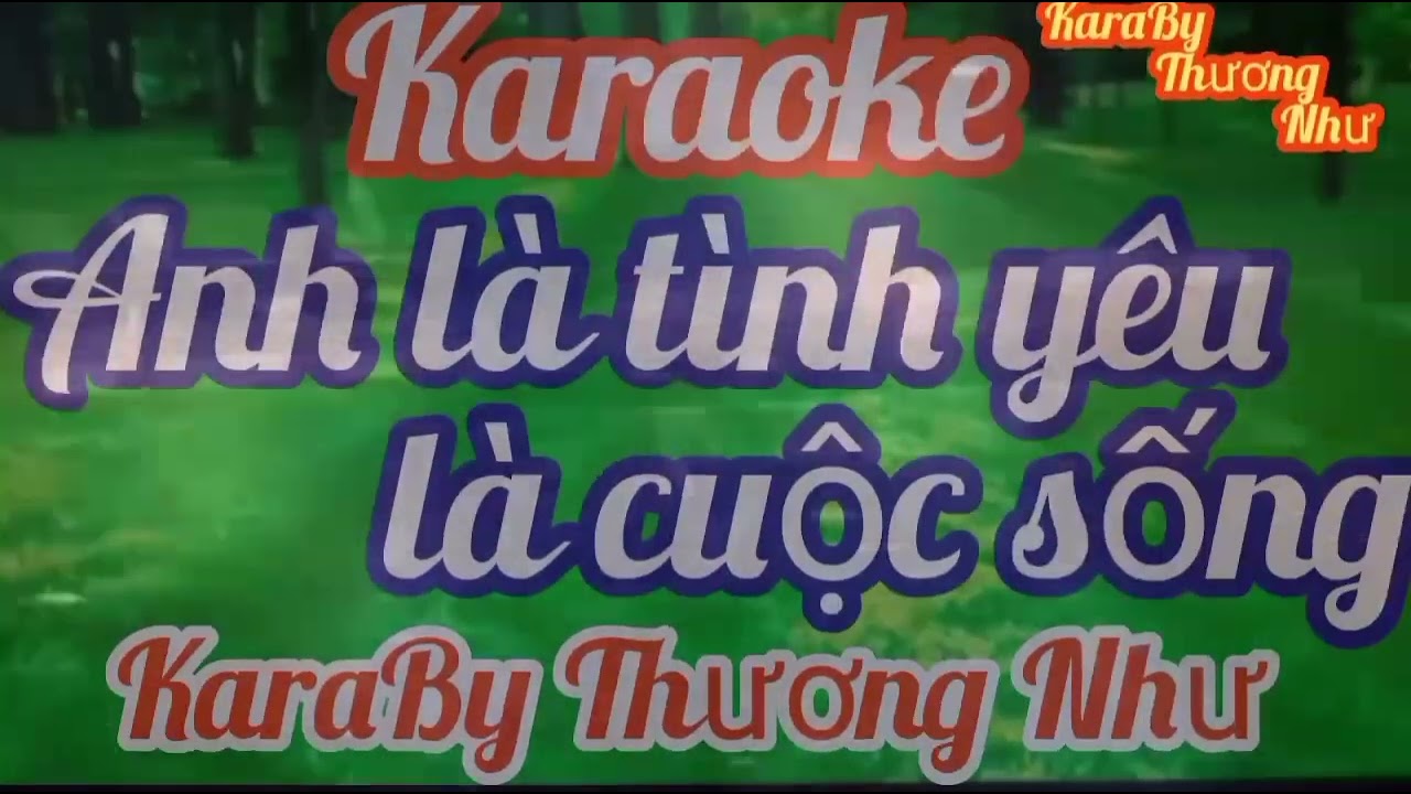 [Karaoke] Anh Là Tình Yêu Là Cuộc Sống || Bass căng || nghe và hát tuyệt vời ||