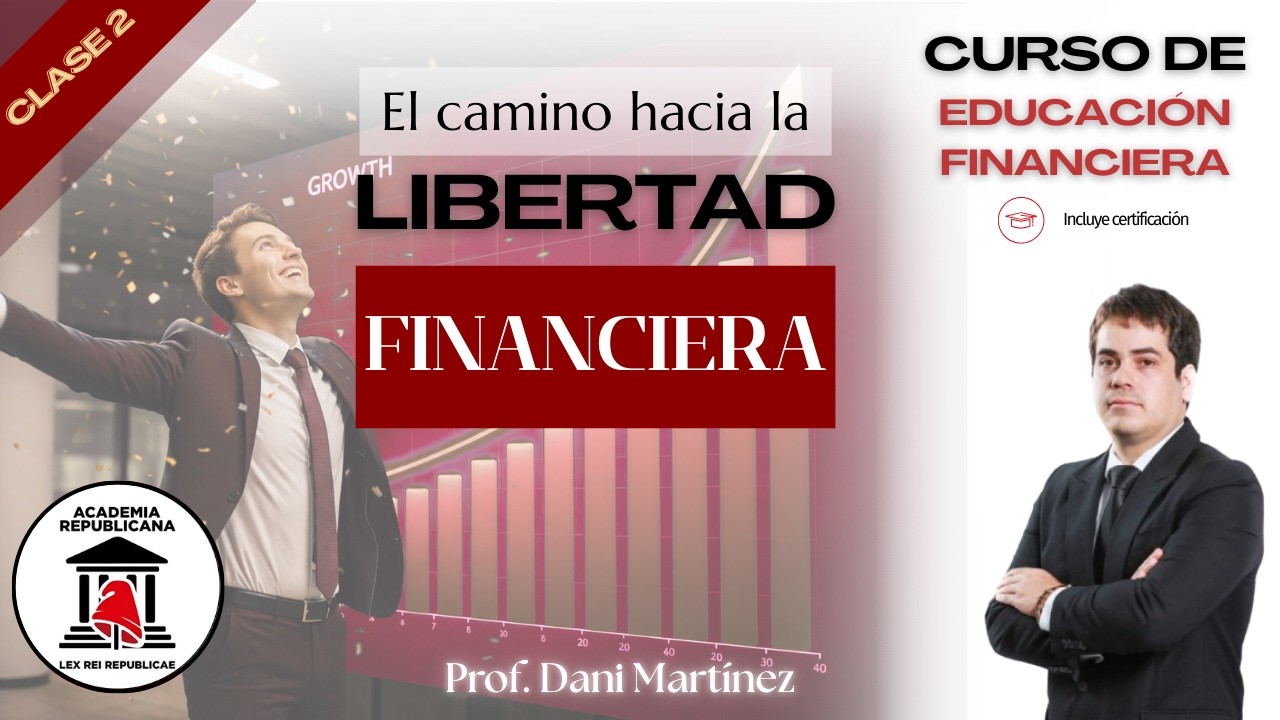 CLASE DOS. CURSO DE EDUCACIÓN FINANCIERA - 2026 | Curso de Verano