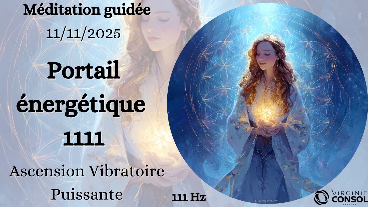 Portail &Eacute;nerg&eacute;tique 11/11 ✨ M&eacute;ditation Guid&eacute;e 11 Novembre ✨ Connexion &agrave; la Source et &agrave; votre Ange 🪽