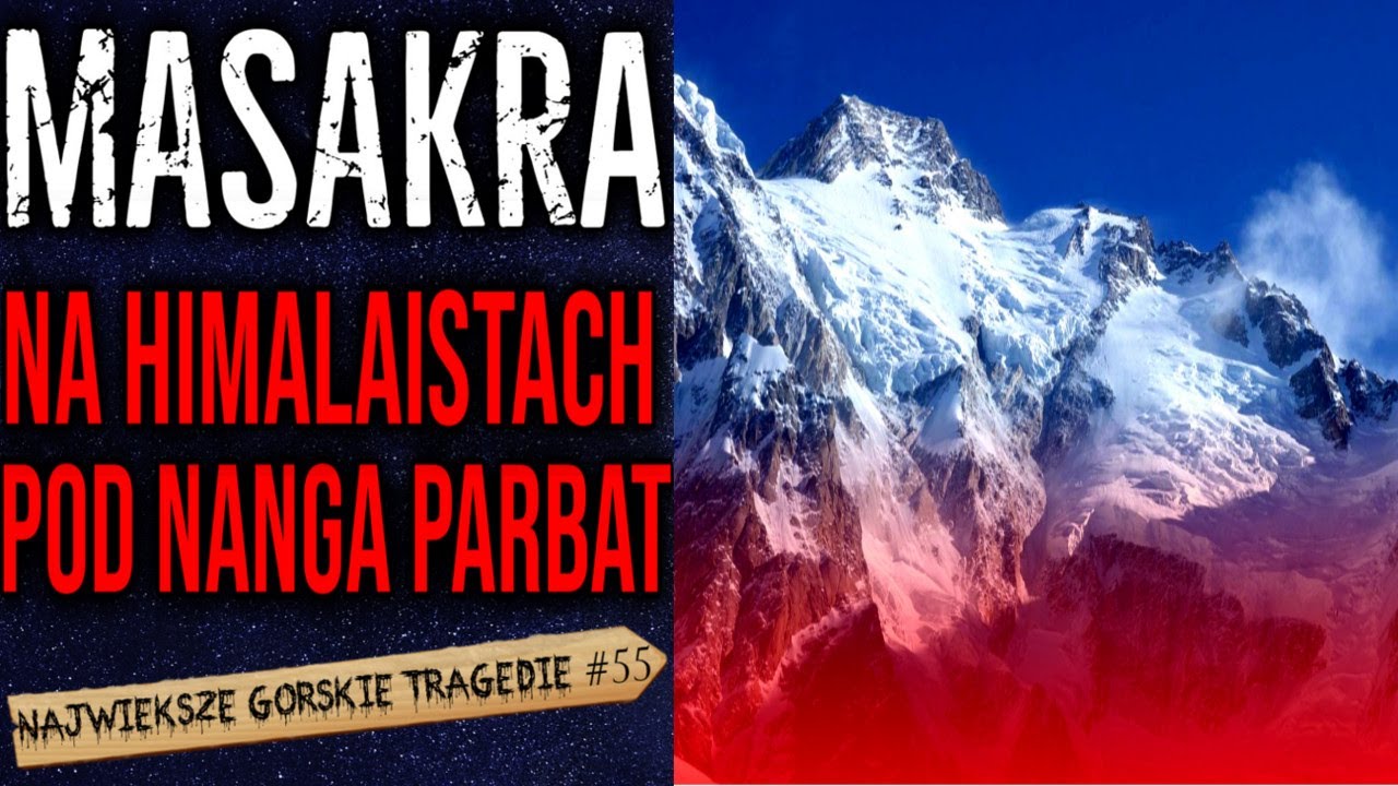 Talibowie wyprowadzili wspinaczy z namiot&oacute;w i rozstrzelali... Tragedia pod Nanga Parbat
