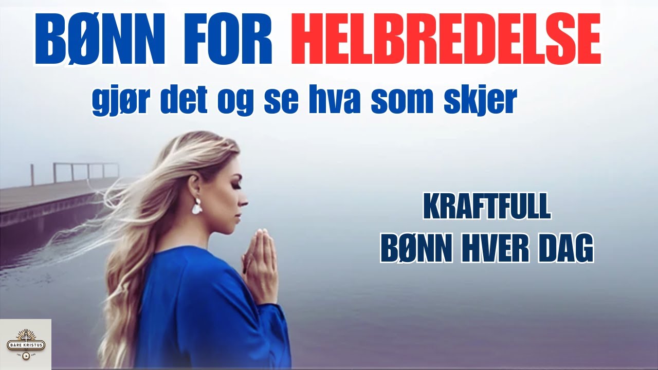 Transformativ Bønn for Helbredelse og Befrielse fra Sykdom og Lidelse