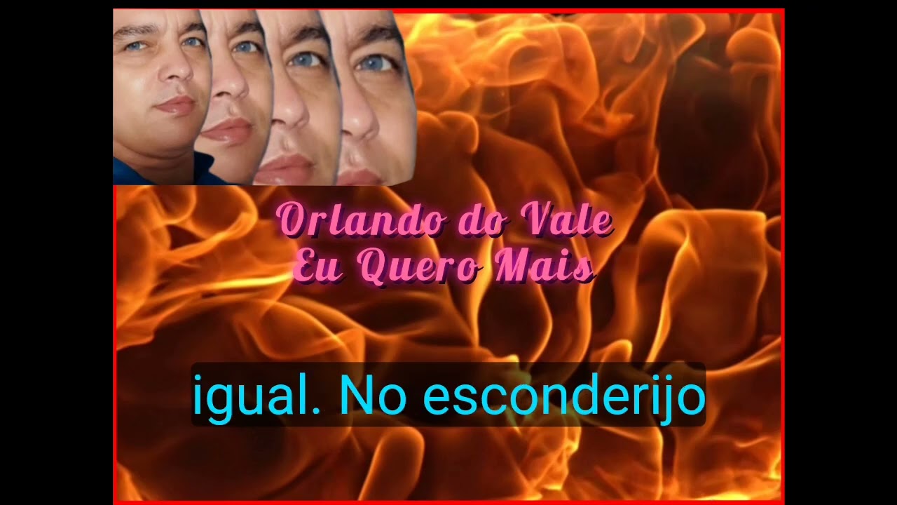 Eu quero mais, Eu sou, Orlando do Vale 