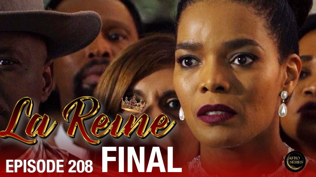 👑 La Reine - Épisode 208 FIN DE SAISON | Série sud-africaine culte en français