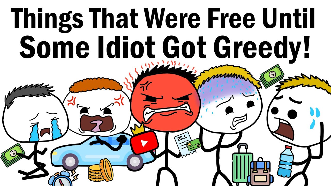 Things That Were Free Until Some Idiot Got Greedy!