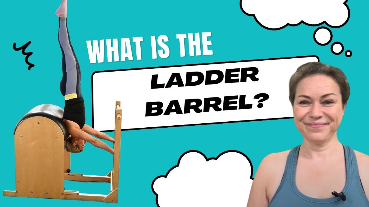 What is the Pilates ladder barrel?