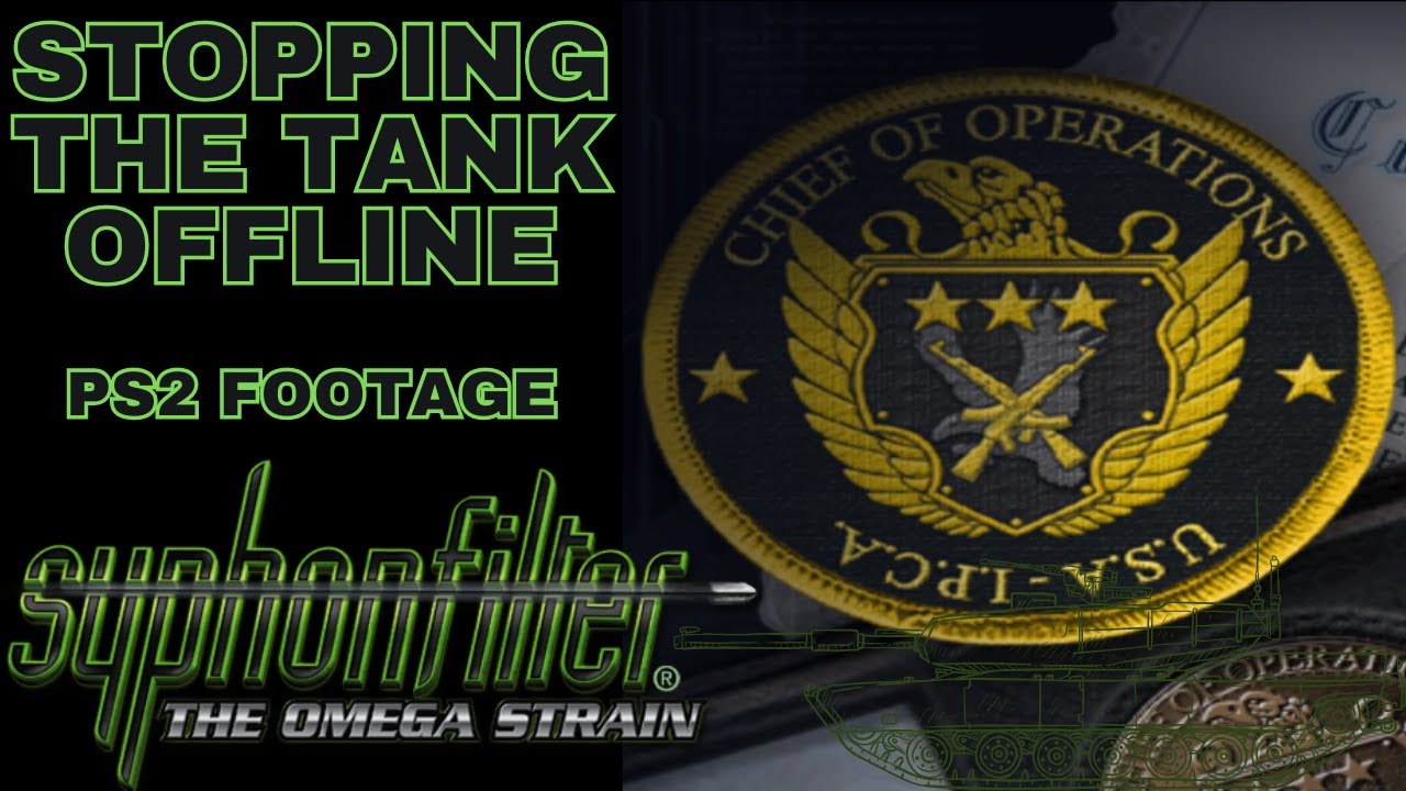 [Stopping The Tank and Achieving T3 Offline Ps2 Footage] Syphon Filter: The Omega Strain