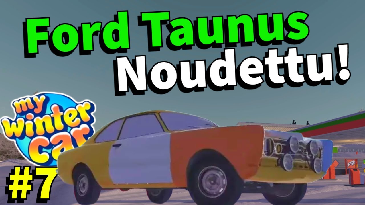 FORD TAUNUS NOUDETTU & PUUKEIKKA! #7 | My Winter Car