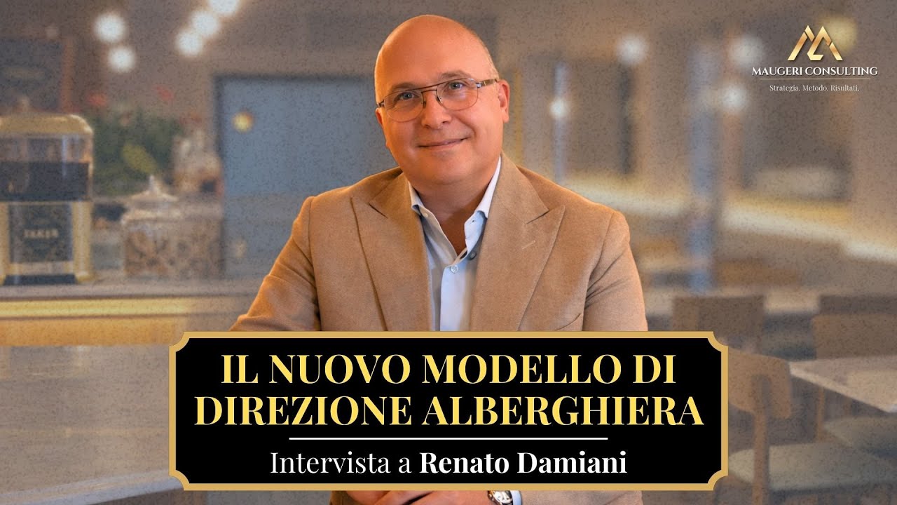 Il Nuovo Modello di Direzione |  Renato Damiani, Hotel Isola Sacra #MaugeriConsulting