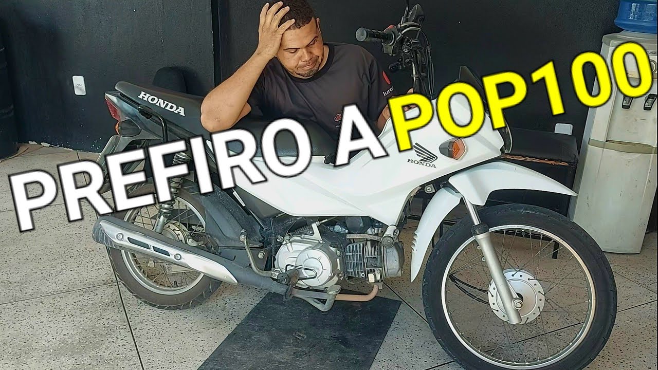 Ainda prefiro a pop100 do quê a pop110i por esse motivo