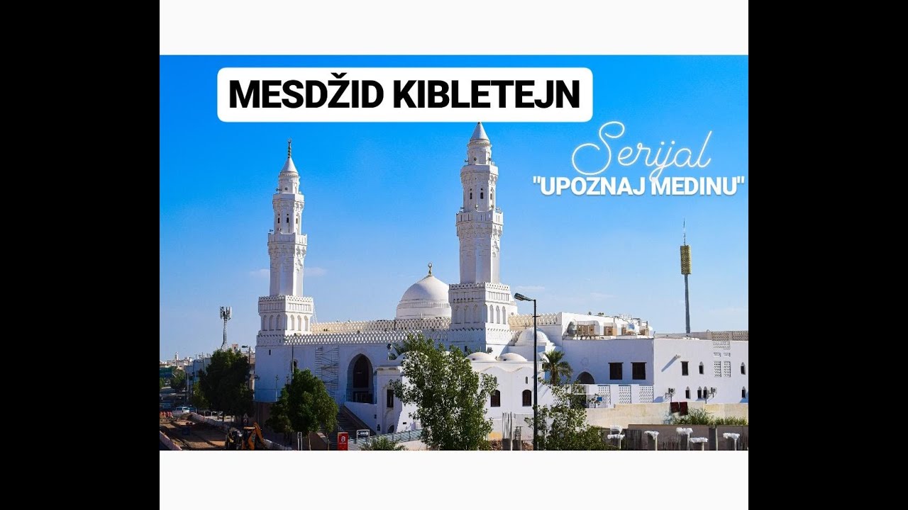 Mesdžid Kibletejn | Upoznaj Medinu 10. dio