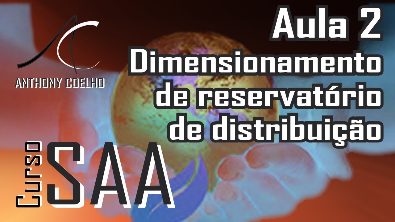 Curso SAA - Aula 2 - Dimensionando Reservatório de distribuição