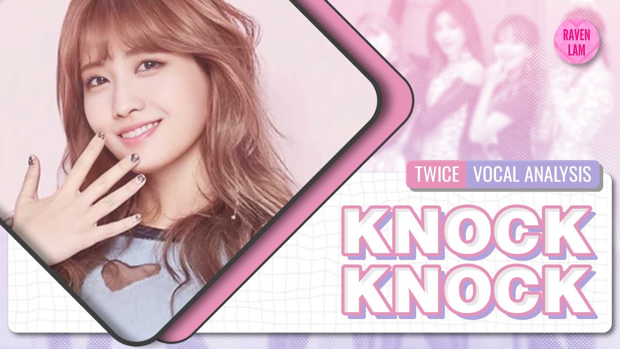 Twice - Knock Knock (Vocal Analysis) (Background Vocals, Lead Vocals, Ad-libs, etc.)