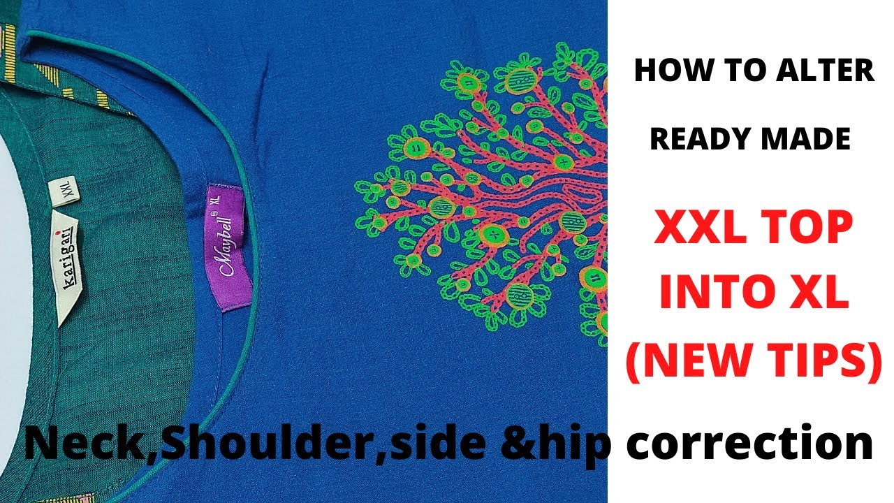 How to Alter readymade XXL Top into XL size/கழுத்து ,தோள்பட்டை & எடுப்பு அல்டெரேஷன்/New Tips