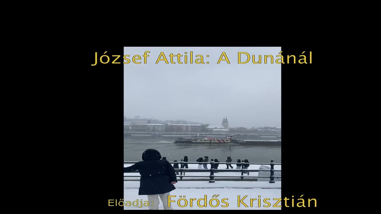 József Attila: A Dunánál- Fördős Krisztián 