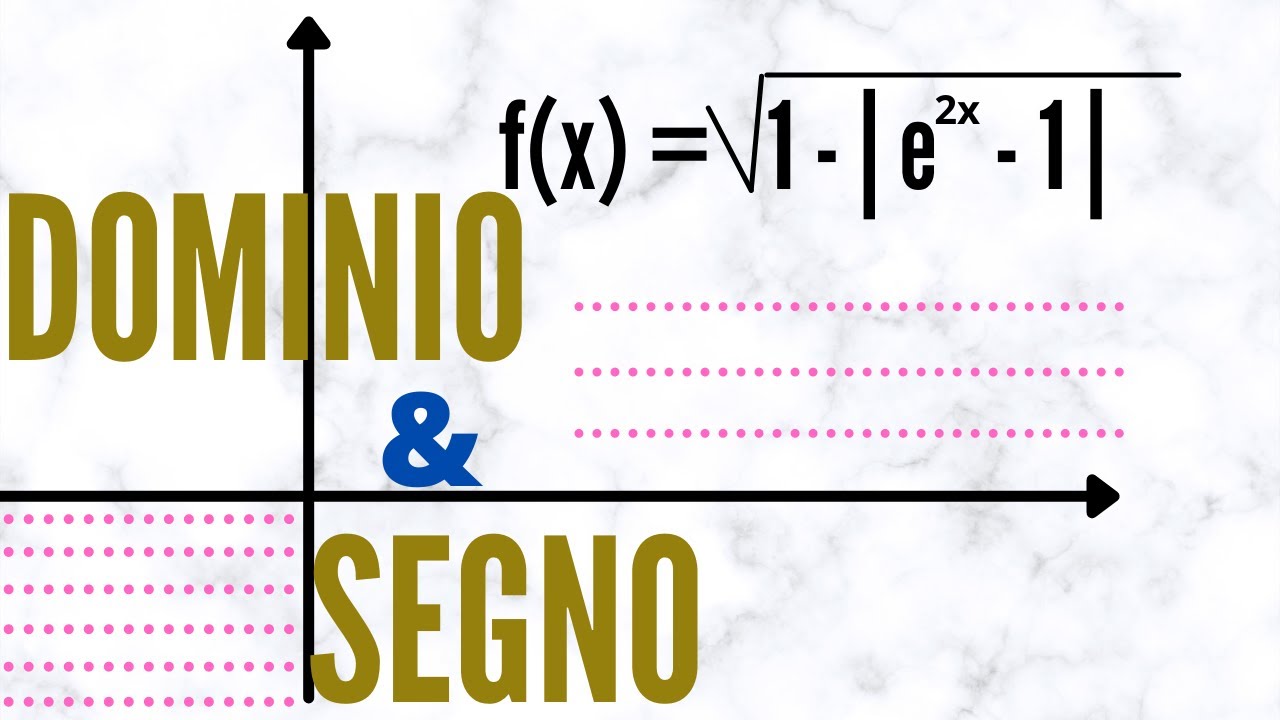 Dominio e segno di una funzione irrazionale con modulo ed esponenziale