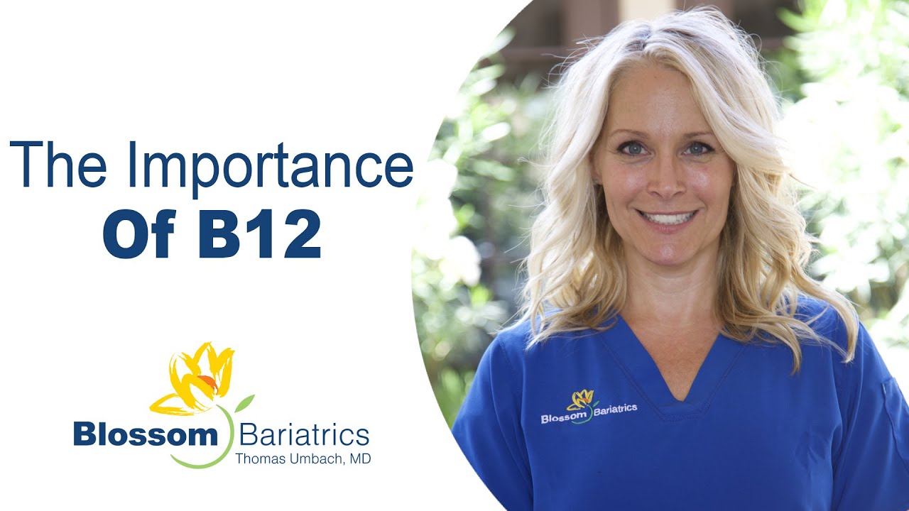 The Importance of B12 | Post Surgery Nutrition | Blossom Bariatrics | Las Vegas