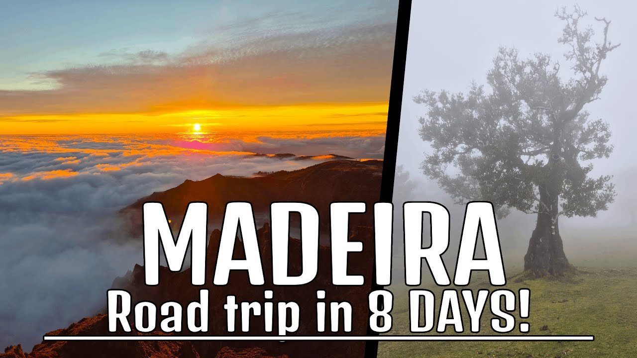 MADEIRA - Road trip in 8 Days!