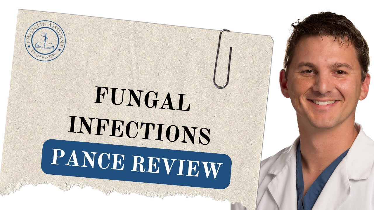 PANCE Review: Fungal Infections, Test Questions & The 33 Days Program