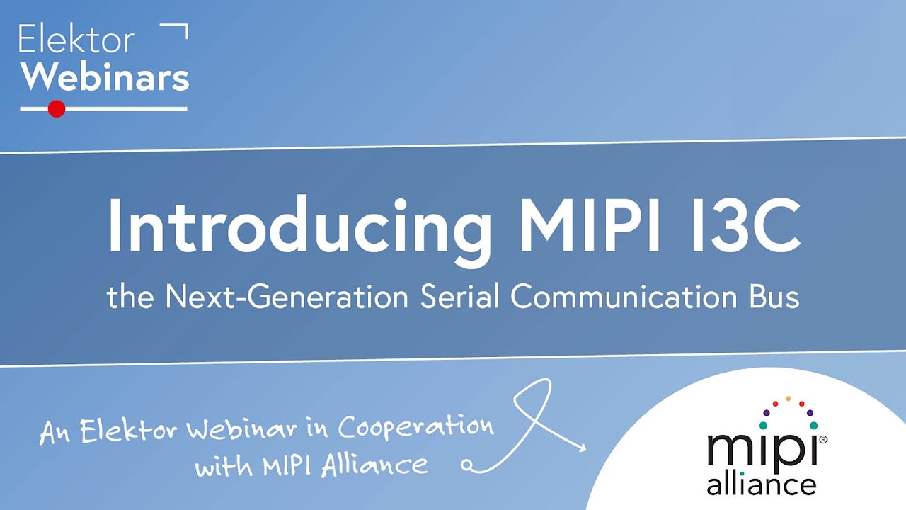 Webinar Introducing MIPI I3C - the Next Generation Serial Communication Bus