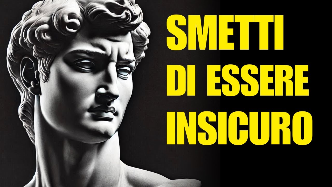 12 Segreti STOICI per Liberarti dall'INSICUREZZA | STOICISMO