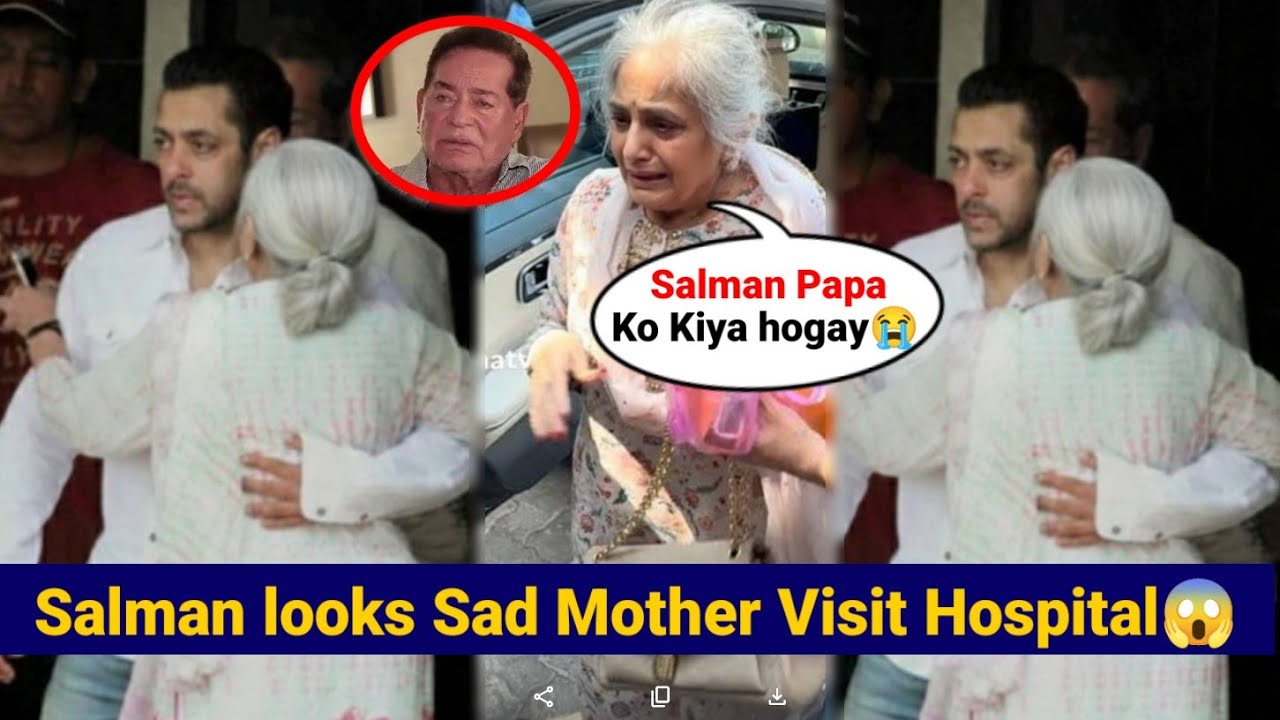 Salman Khan&rsquo;s Mother Goes to Hospital for Salim Khan Health 