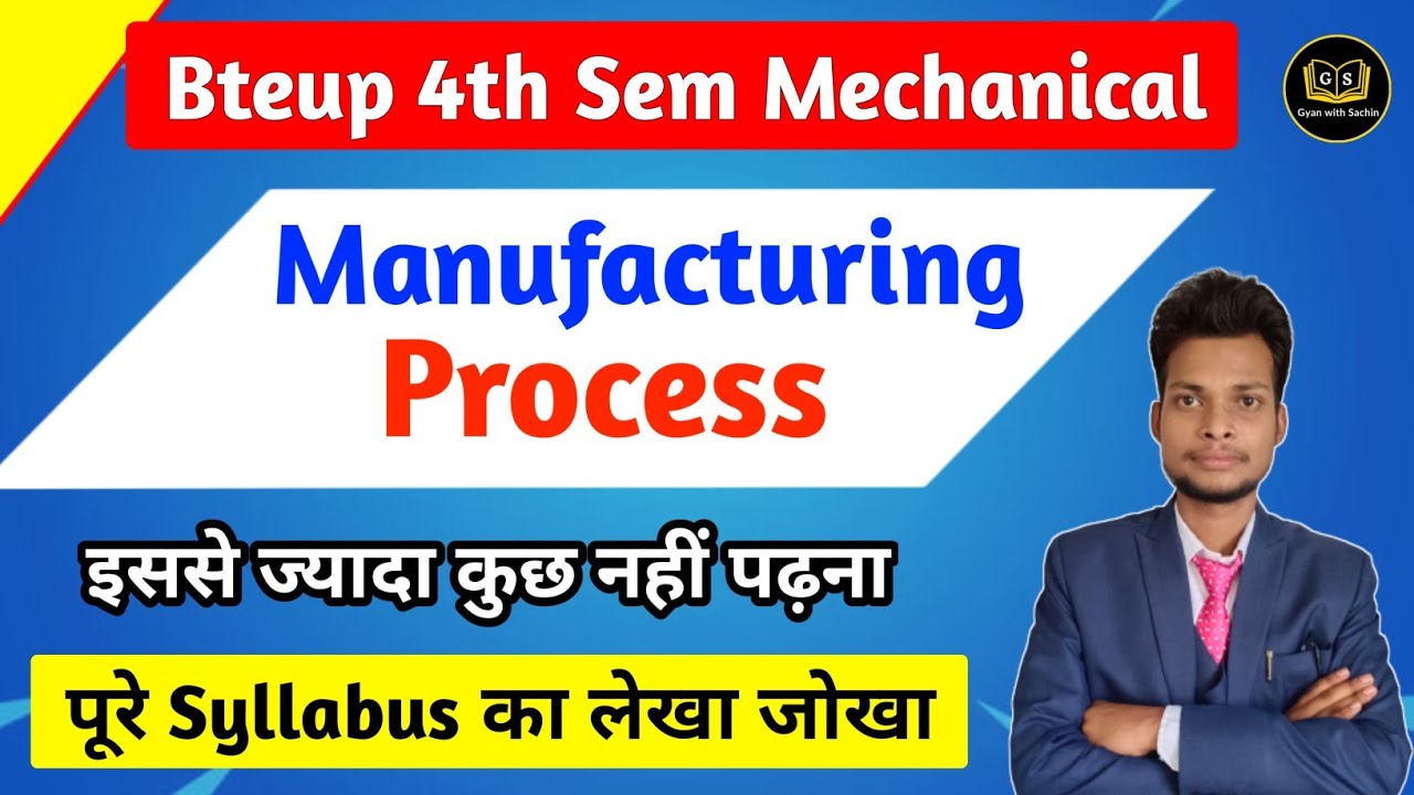 Manufacturing Process Bteup 4th Sem Mechanical Syllabus Analysis 2026 || Bteup Mechanical 4th Sem ||