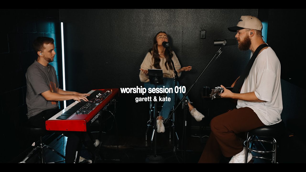 Worship Session 010 | Garett & Kate