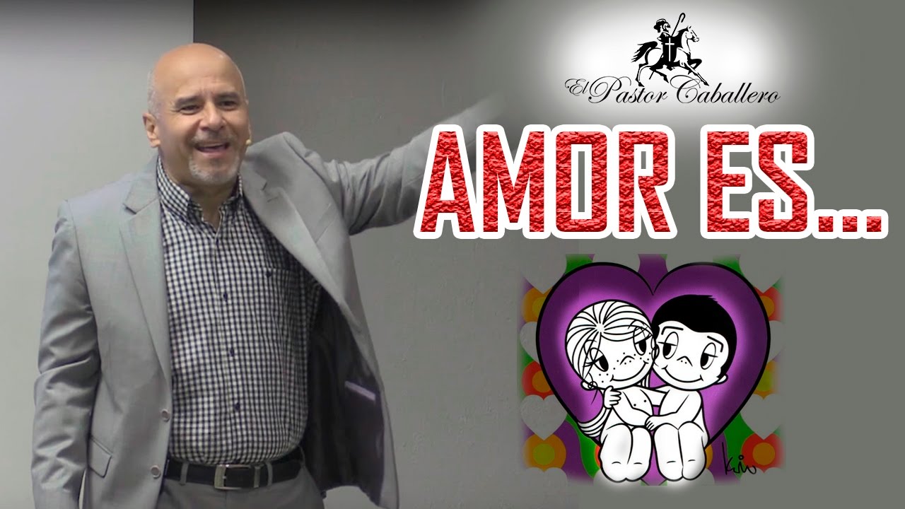 Definiciones de Amor - Pastor Ricardo Caballero - Predicas Cristianas