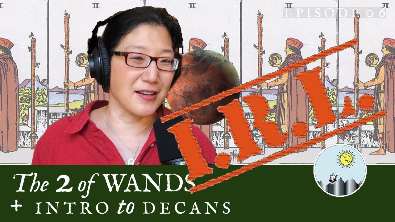 2 of Wands IRL + intro to Decans - The Tarot Podcast Ep 06