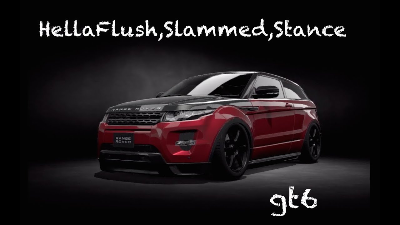 Gran Turismo 6 Tuning : Hellaflush/Stance/slammed - Range Rover Evoque `13 [gt6]