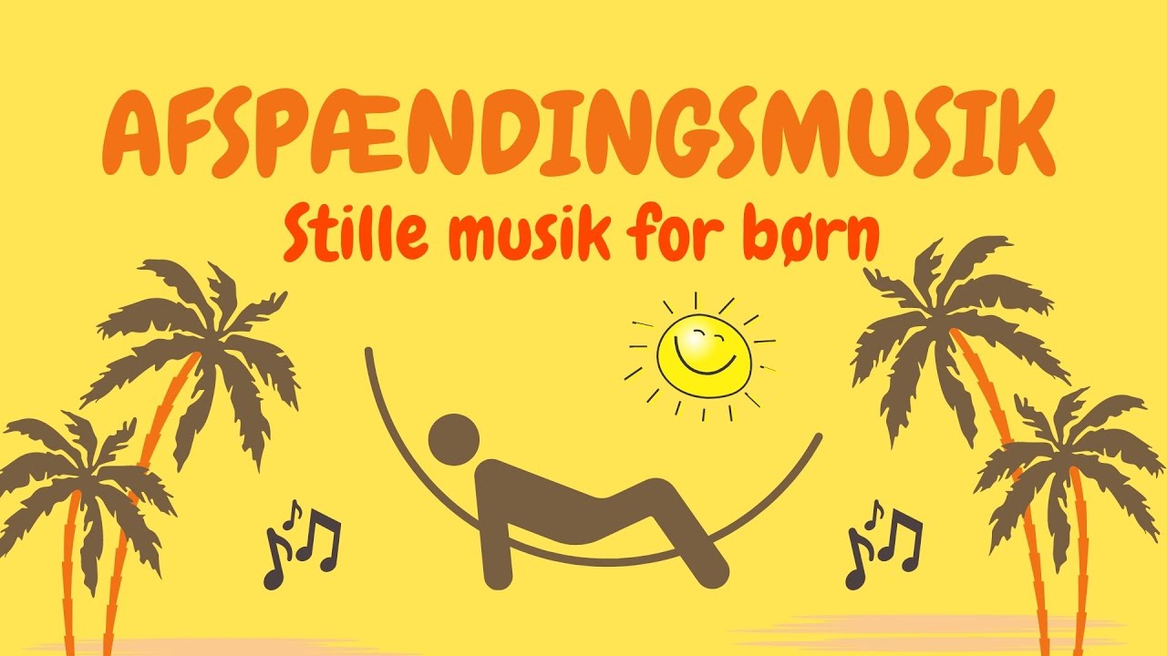 Afspændingsmusik for børn | Afslapningsmusik til børn