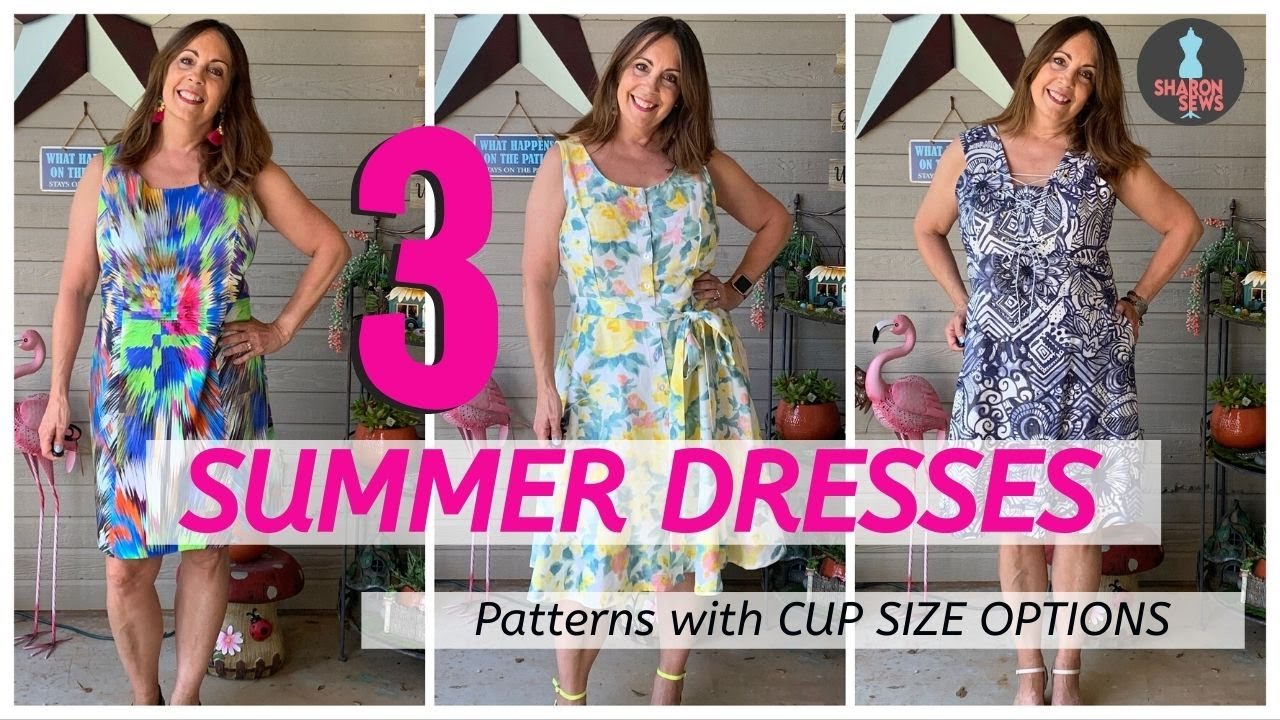 3 DRESS PATTERNS to SEW for HOT WEATHER ~ with CUP SIZE OPTIONS