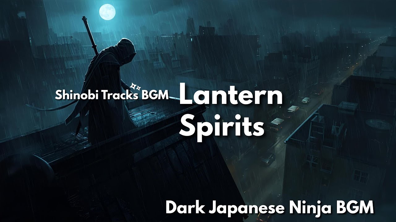 Lantern Spirits | Dark Japanese Ninja BGM for Focus & Inspiration – Shinobi Tracks BGM