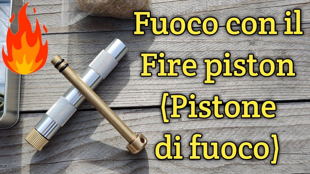 Fire piston ( Pistone di fuoco )