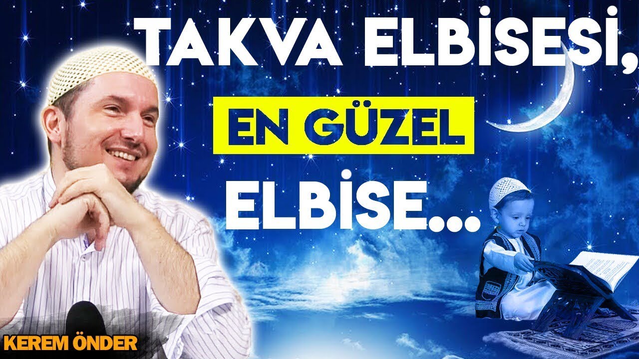 Takva elbisesi, en güzel elbise... / Kerem Önder
