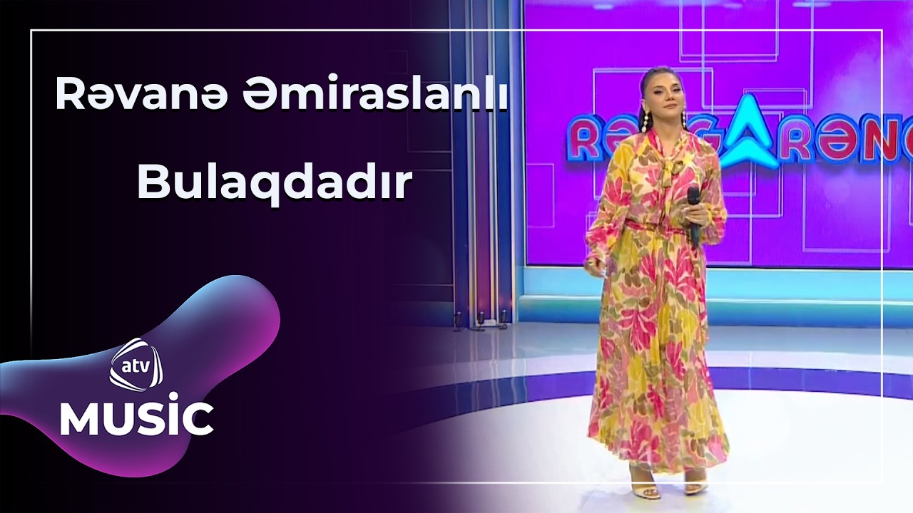 Bulaqdadır - Rəvanə Əmiraslanlı