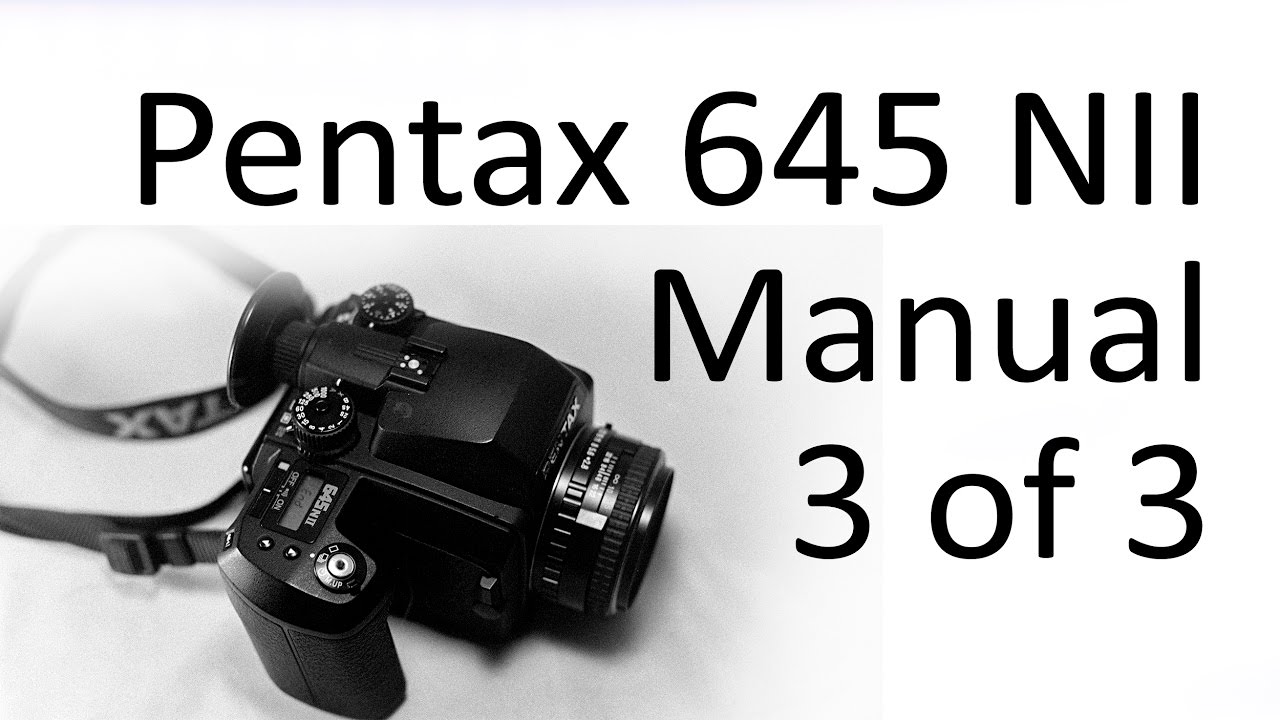 Pentax 645 NII Video Manual 3 of 3